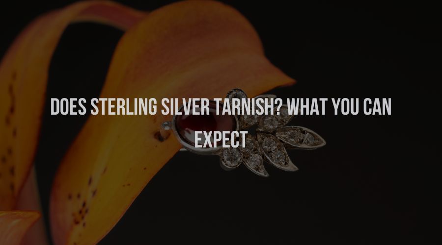 Does Sterling Silver Tarnish? What You Can Expect